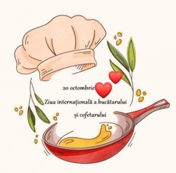 20 octombrie - Ziua internațională a bucătarului și cofetarului (Chef-ilor)

