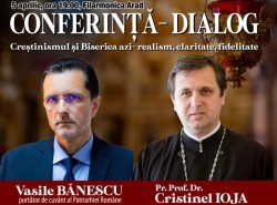 Conferință-Dialog: ” Creștinismul și Biserica azi – realism, claritate, fidelitate” cu Vasile Bănescu și Cristinel Ioja