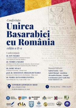 Conferința „Unirea Basarabiei cu România – începutul Marii Uniri”, ediția a II-a, la Sala Marii Uniri din Arad