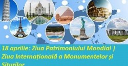 18 aprilie - Ziua Patrimoniului Mondial sau Ziua Internațională a Monumentelor și Siturilor